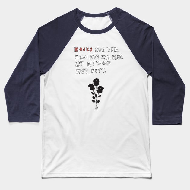 roses are red Baseball T-Shirt by deerslugstudio